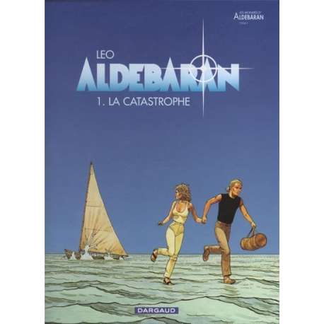 Aldébaran - Tome 1 - La catastrophe