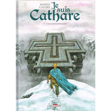 Je suis Cathare - Tome 7 - L'Accomplissement