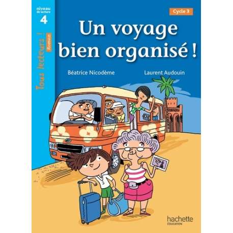 Un voyage bien organisé ! - Niveau de lecture 4, cycle 3