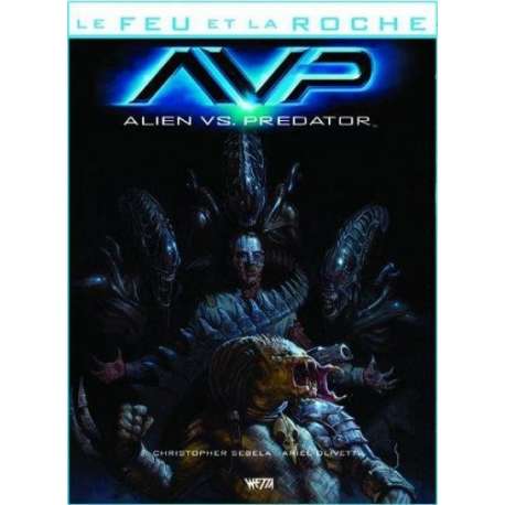 Feu et la roche (Le) - Tome 4 - AvP Alien vs. Predator