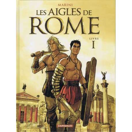 Aigles de Rome (Les) - Tome 1 - Livre I