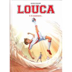 Louca - Tome 3 - Si seulement...