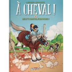 À Cheval ! - Tome 2 - Qui s'y frotte s'hippique