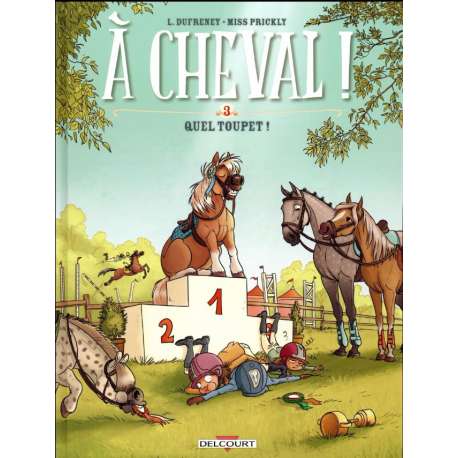 À Cheval ! - Tome 3 - Quel toupet !