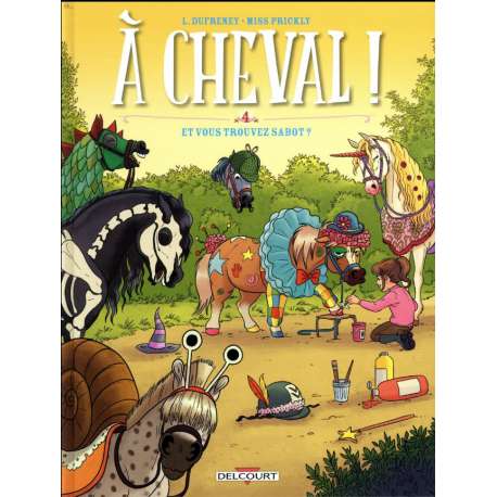 À Cheval ! - Tome 4 - Et vous trouvez sabot ?