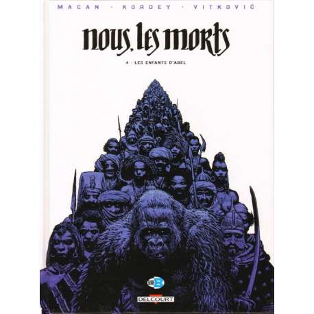 Nous, les morts - Tome 4 - Les enfants d'Abel