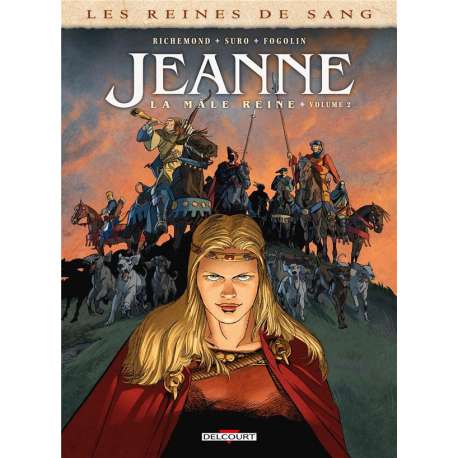 Reines de sang (Les) - Jeanne, la mâle reine - Tome 2 - Volume 2