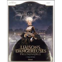 Liaisons Dangereuses - Préliminaires - Tome 1 - L'Espoir & la Vanité