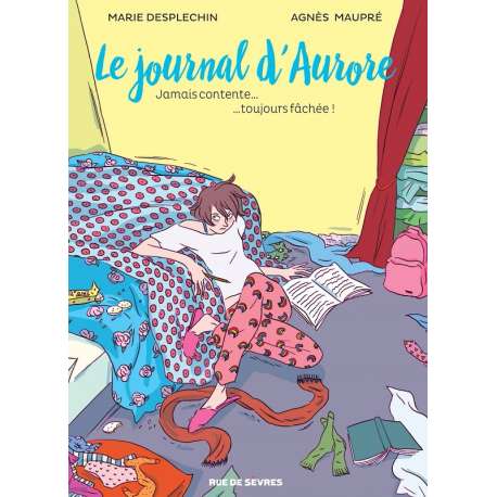 Journal d'Aurore (Le) - Tome 1 - Jamais contente... ...toujours fâchée !