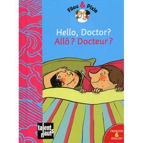 Hello, Doctor ? Allô ? Docteur ?
