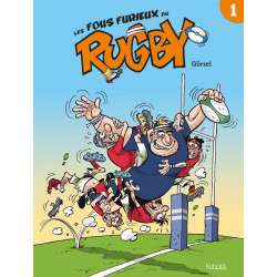 Fous furieux du rugby (Les) - Tome 1 - Les fous furieux du rugby