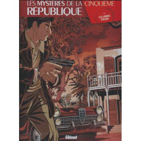 Mystères de la Cinquième République (Les) - Tome 3 - Les larmes d'Alger