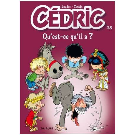 Cédric - Tome 25 - Qu'est-ce qu'il a ?