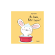 Au bain, petit lapin ! - Album