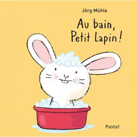 Au bain, petit lapin ! - Album