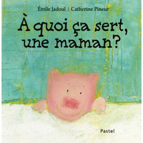 A quoi ça sert, une maman ? - Poche