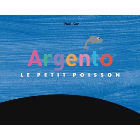 Argento, le petit poisson - Poche