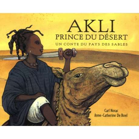 Akli, prince du désert - Un conte du pays des sables - Poche