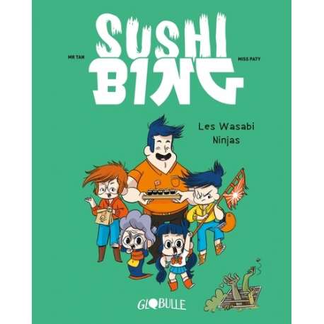 Sushi Bing - Tome 1 - Les Wasabi Ninja