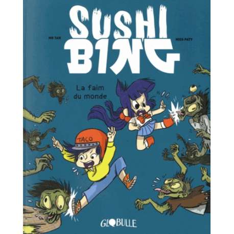 Sushi Bing - Tome 2 - La faim du monde
