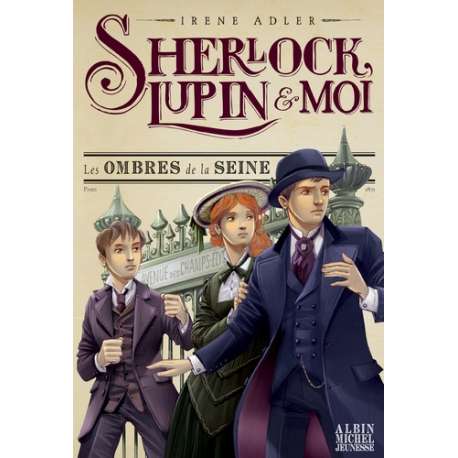 Sherlock, Lupin et Moi - Tome 6 - Les ombres de la Seine
