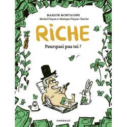 Riche Pourquoi pas toi ? - Tome 1 - Riche Pourquoi pas toi ?