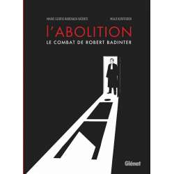 Abolition (L') - L'Abolition - Le Combat de Robert Badinter