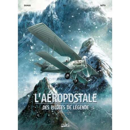 Aéropostale (L') - Des pilotes de légende - Tome 1 - Guillaumet