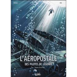 Aéropostale (L') - Des pilotes de légende - Tome 4 - Saint-Exupéry