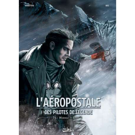 Aéropostale (L') - Des pilotes de légende - Tome 5 - Mermoz - Livre II