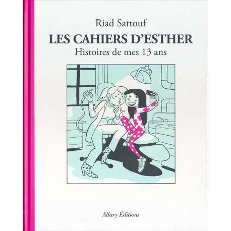 Cahiers d'Esther (Les) - Tome 4 - Histoires de mes 13 ans