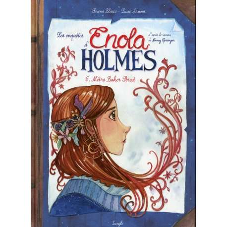 Enquêtes d'Enola Holmes (Les) - Tome 6 - Métro Baker Street