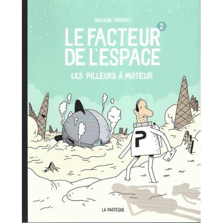 Facteur de l'espace (Le) - Tome 2 - Les pilleurs à moteur