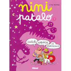 Nini Patalo - Tome 3 - Catch, espace et poireaux