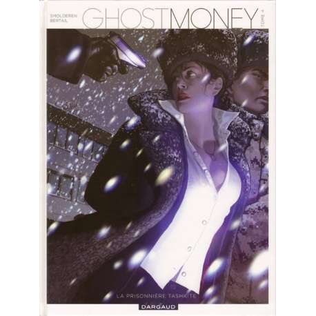 Ghost Money - Tome 4 - La prisonnière tashkite