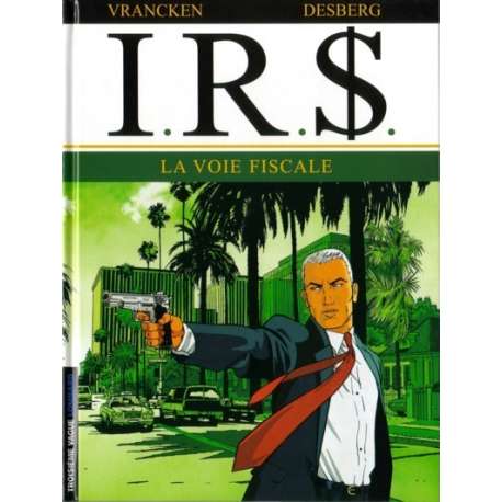 I.R.$. - Tome 1 - La voie fiscale