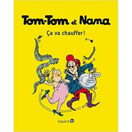 Tom-Tom et Nana - Tome 15 - Ça va chauffer
