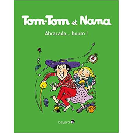 Tom-Tom et Nana - Tome 16 - Abracada... boum !
