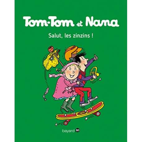 Tom-Tom et Nana - Tome 18 - Salut les zinzins !
