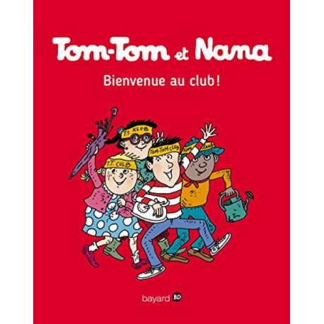 Tom-Tom et Nana - Tome 19 - Bienvenue au club !