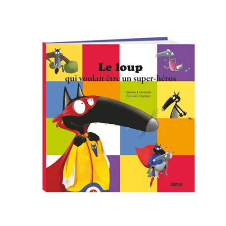 Le loup qui voulait être un super-héros 