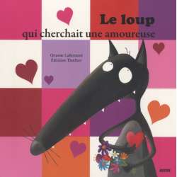 Le loup qui cherchait une amoureuse 