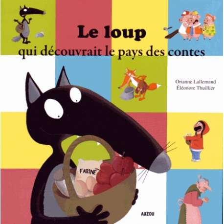 Le loup qui découvrait le pays des contes