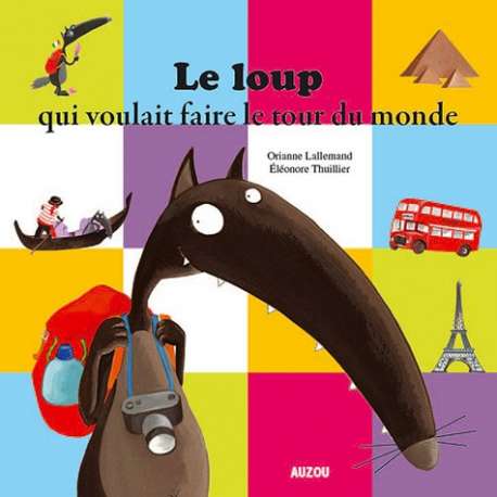 Le loup qui voulait faire le tour du monde 