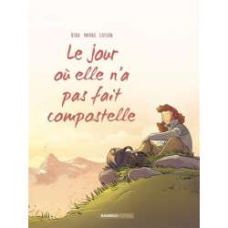 Jour où... (Le) (Beka/Marko) - Tome 3 - Le jour où elle n'a pas fait Compostelle