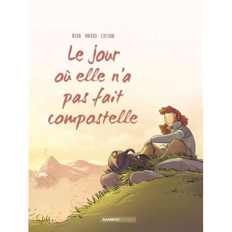 Jour où... (Le) (Beka/Marko) - Tome 3 - Le jour où elle n'a pas fait Compostelle