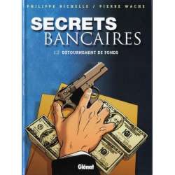 Secrets bancaires - Tome 2 - Détournement de Fonds