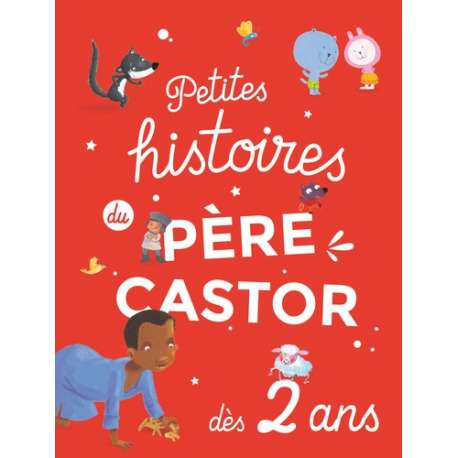 Petites histoires du Père Castor dès 2 ans - Album