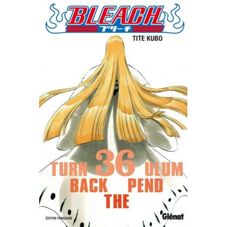 Bleach - Tome 36 - Turn Back the Pendulum