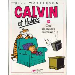 Calvin et Hobbes - Tome 19 - Que de misère humaine !